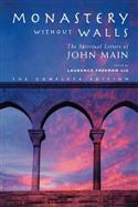 Monastery without Walls: The Spiritual Letters of John Main