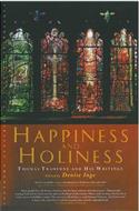 Holiness and Happiness: Selected writings of Thomas Traherne