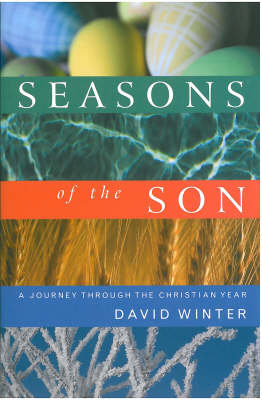 Seasons of the Son: A Journey Through the Christian Year