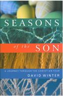 Seasons of the Son: A Journey Through the Christian Year