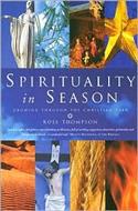 Spirituality in Season: Growing Through the Christian Year