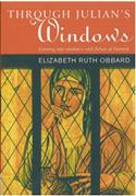 Through Julian's Window: Growing into Wholeness with Julian of Norwich