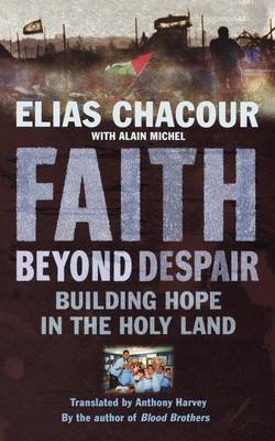 Faith Beyond Despair: Building Hope in the Holy Land