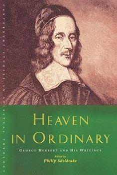 Heaven in Ordinary: George Herbert and His Writings