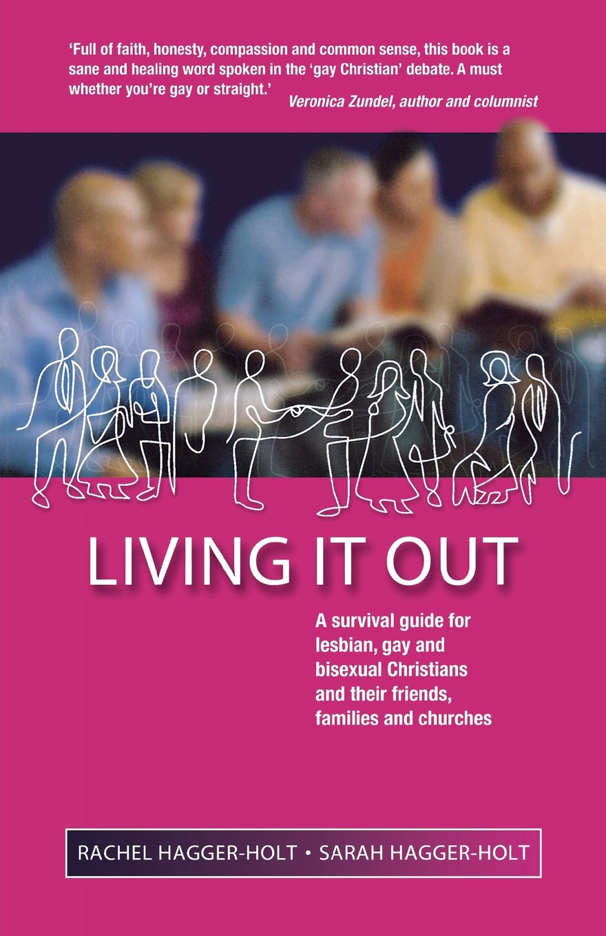 Living it Out: A Survival Guide for Lesbian, Gay and Bisexual Christians and Their Friends, Families and Churches