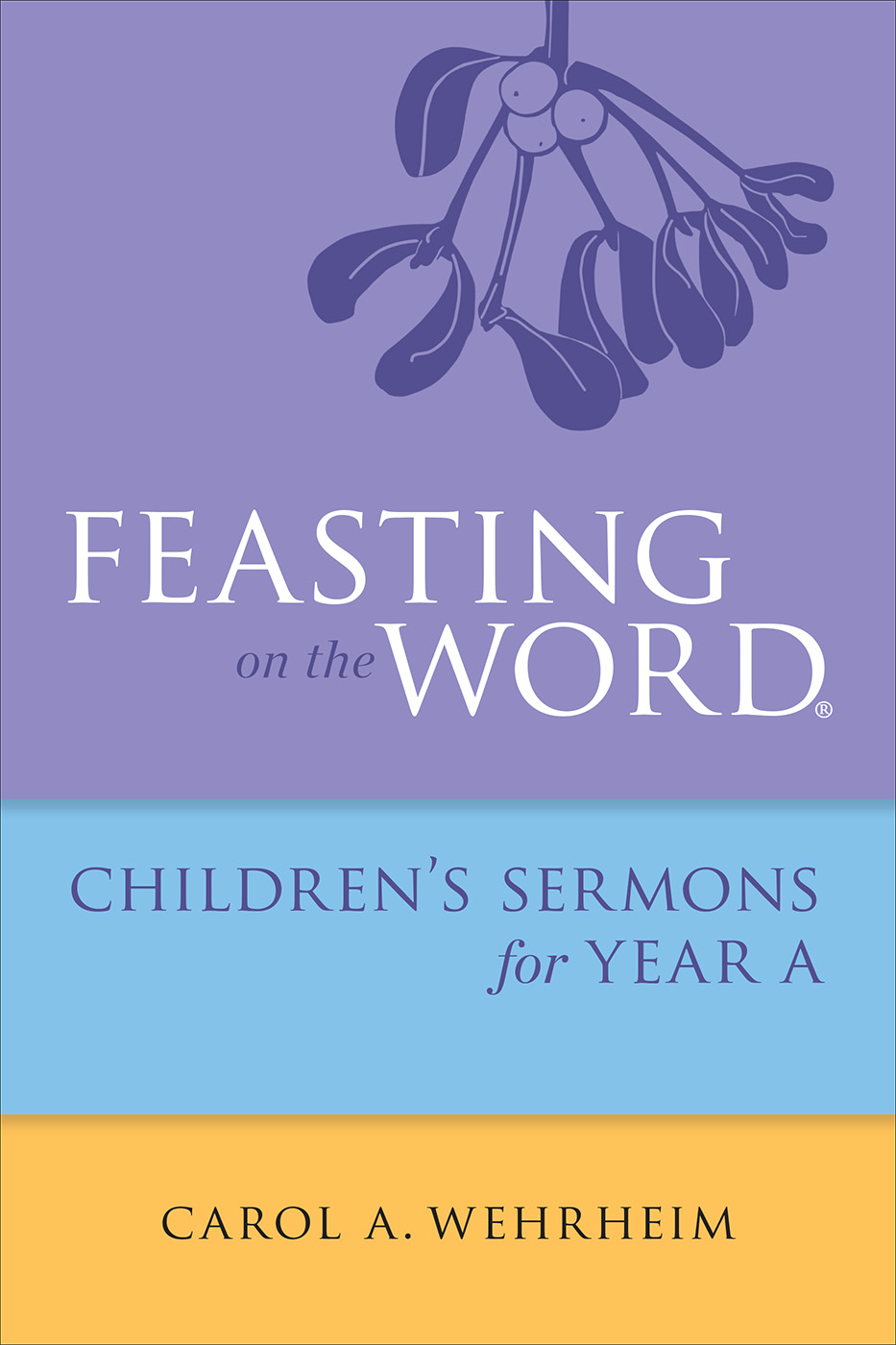 Feasting on the Word Children's Sermons for Year A