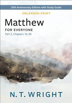 Matthew for Everyone, Part 2-Enlarged Print